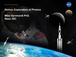 Human Exploration of Phobos Mike Gernhardt Phd. Nasa