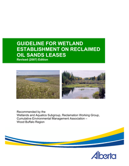 GUIDELINE for WETLAND ESTABLISHMENT on RECLAIMED OIL SANDS LEASES Revised (2007) Edition