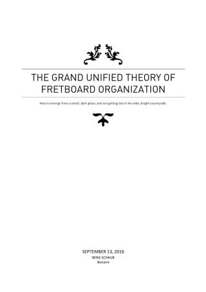 The Grand Unified Theory of Fretboard Organization