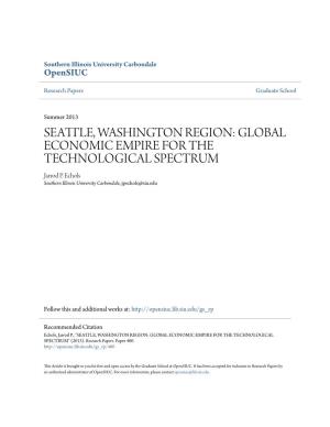 SEATTLE, WASHINGTON REGION: GLOBAL ECONOMIC EMPIRE for the TECHNOLOGICAL SPECTRUM Jarrod P