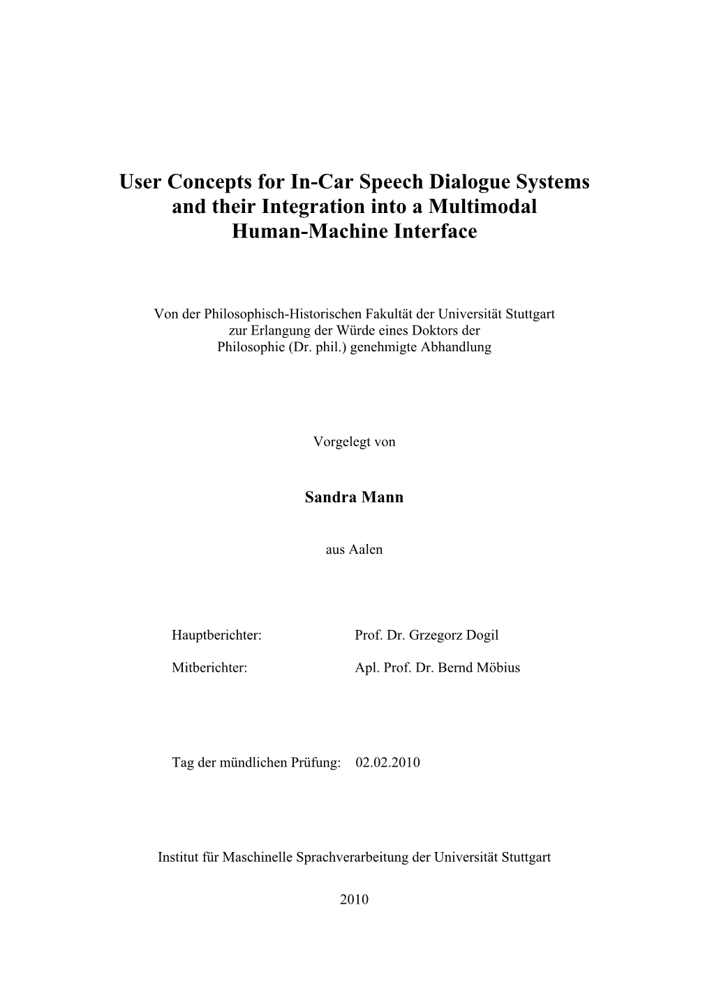 User Concepts for In-Car Speech Dialogue Systems and Their Integration Into a Multimodal Human-Machine Interface