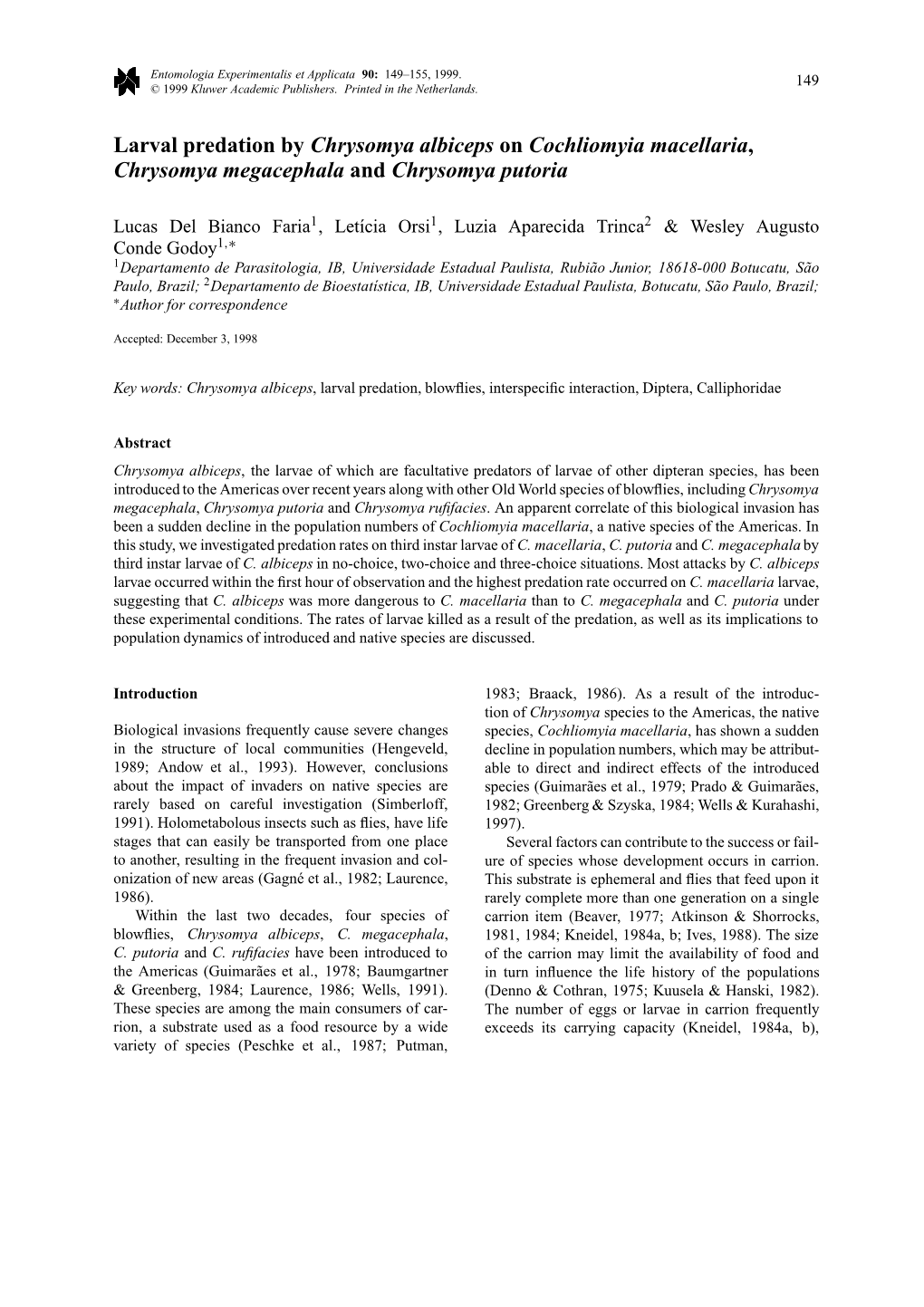 Larval Predation by Chrysomya Albiceps on Cochliomyia Macellaria, Chrysomya Megacephala and Chrysomya Putoria