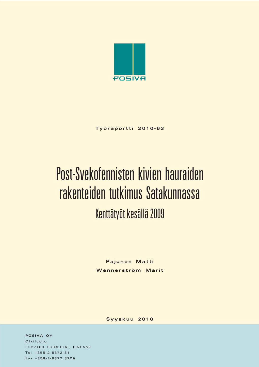 Post-Svekofennisten Kivien Hauraiden Rakenteiden Tutkimus Satakunnassa Kenttätyöt Kesällä 2009