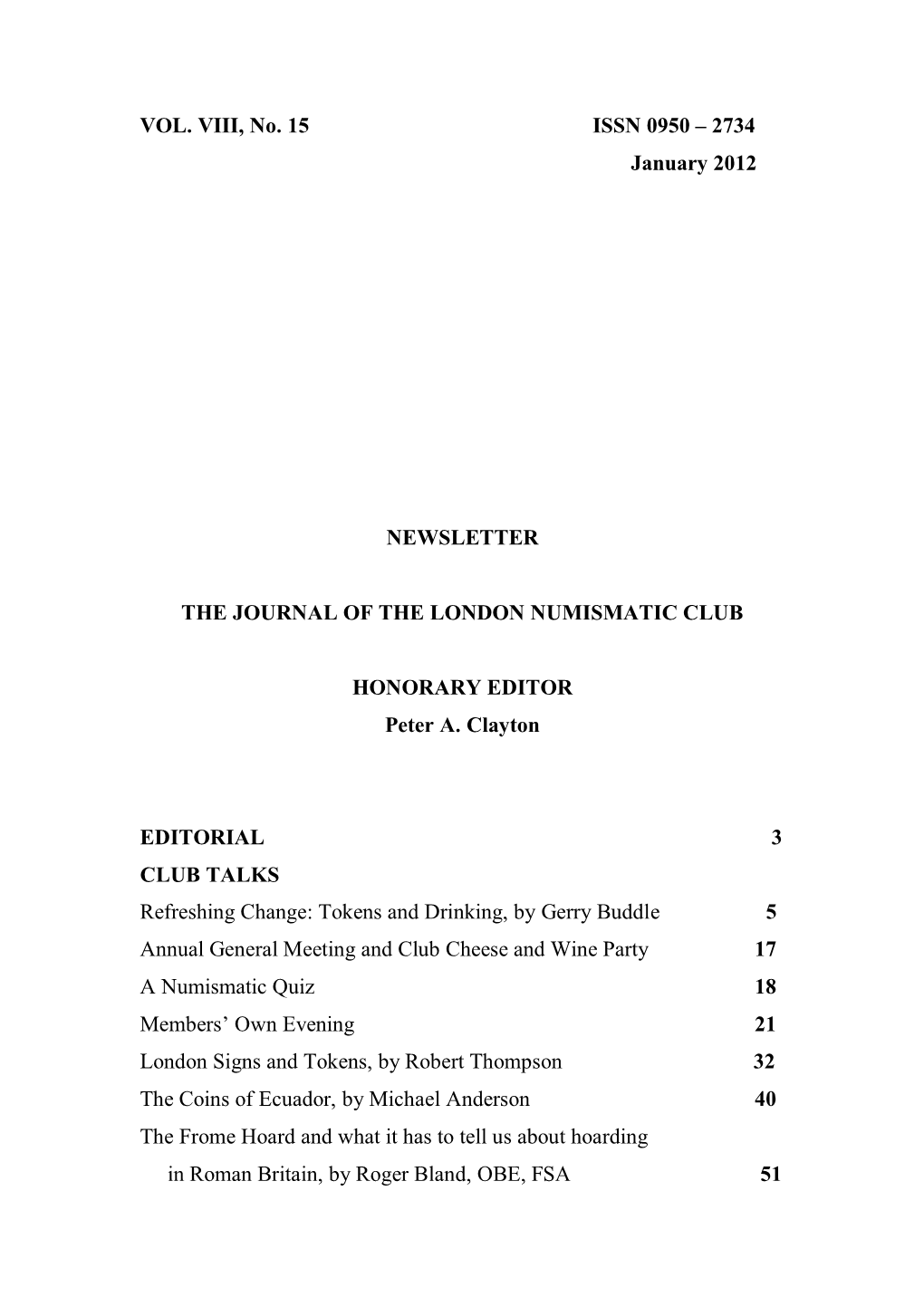 2734 January 2012 NEWSLETTER the JOURNAL of the LONDON NUMISMATIC CLUB HONORARY EDITOR Peter A