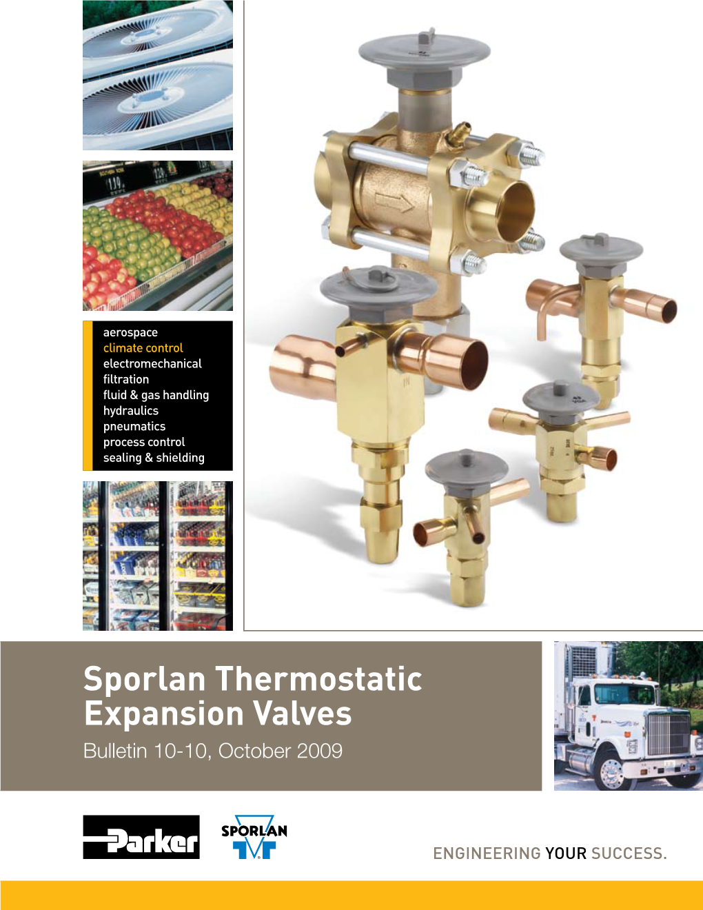Sporlan Thermostatic Expansion Valves Bulletin 10-10, October 2009 BULLETIN 10-10 — Page 1 T THERMOSTATIC EXPANSION VALVES