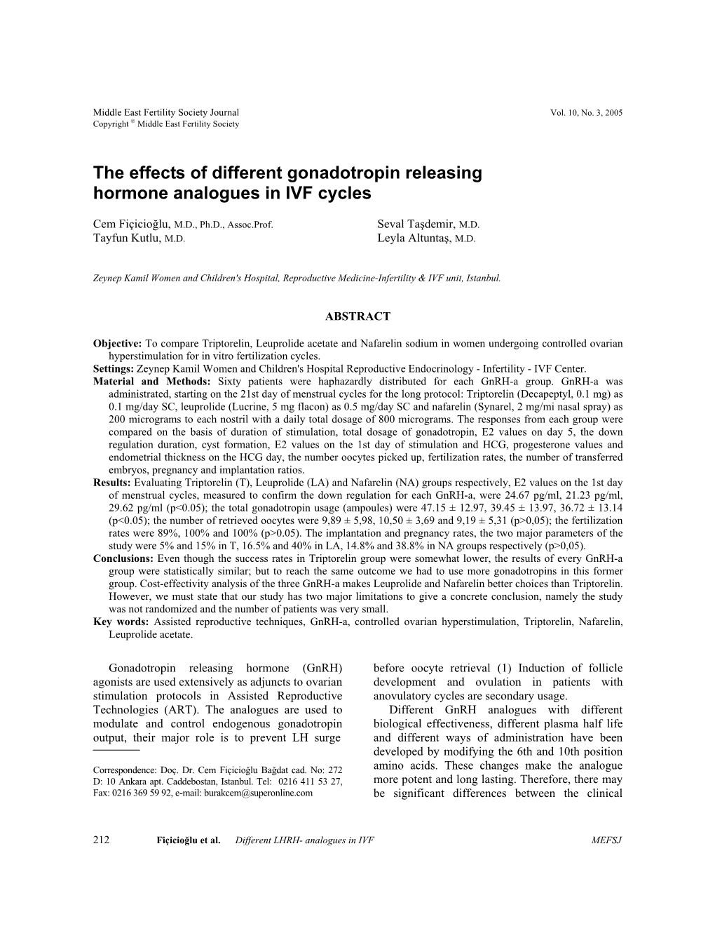 The Effects of Different Gonadotropin Releasing Hormone Analogues in IVF Cycles