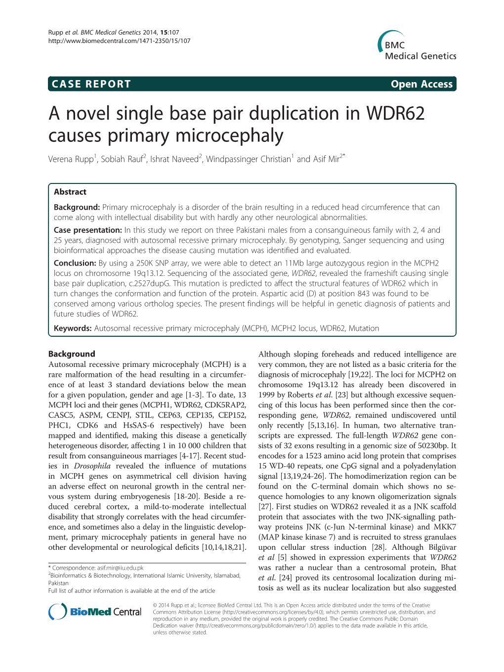 A Novel Single Base Pair Duplication in WDR62 Causes Primary Microcephaly Verena Rupp1, Sobiah Rauf2, Ishrat Naveed2, Windpassinger Christian1 and Asif Mir2*