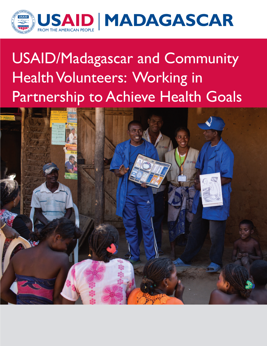 USAID/Madagascar and Community Health Volunteers: Working in Partnership to Achieve Health Goals