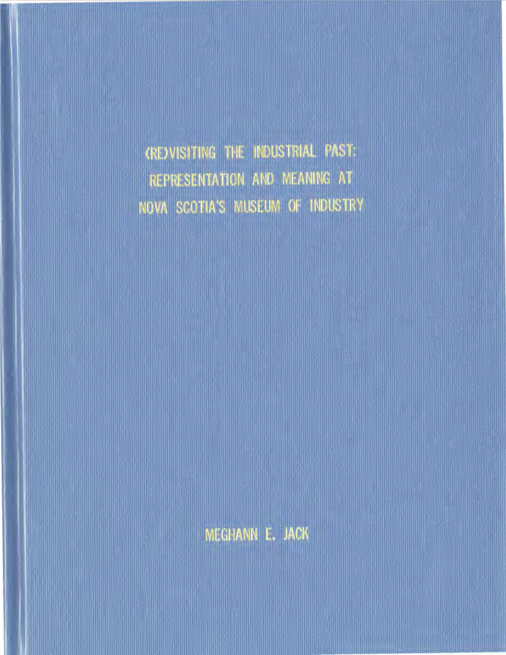 Visiting the Industrial Past: Representation and Meaning at Nova Scotia's Museum of Industry