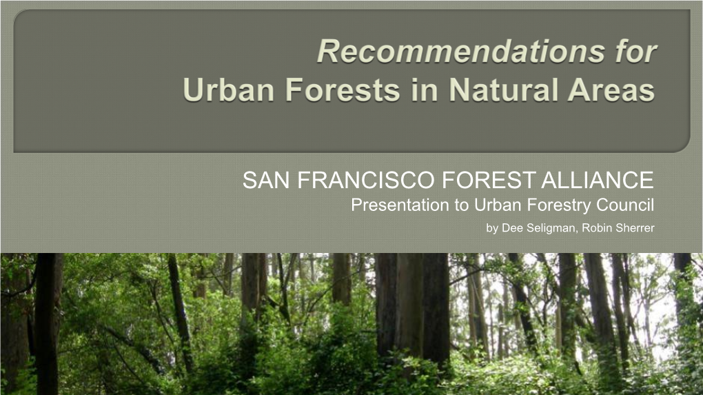 What to Do with Urban Forests in Natural Areas Presentation to Urban Forestry Council
