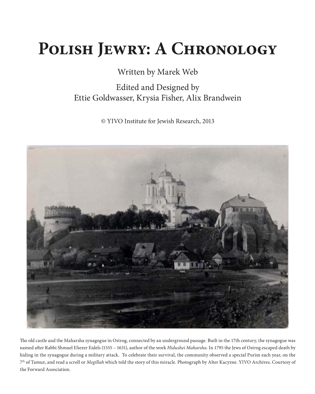 Polish Jewry: a Chronology Written by Marek Web Edited and Designed by Ettie Goldwasser, Krysia Fisher, Alix Brandwein