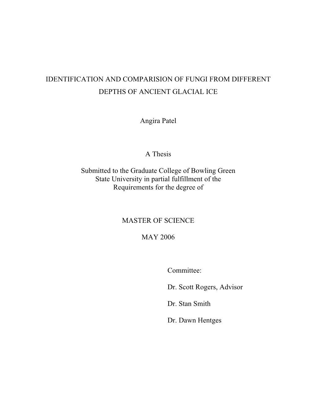 IDENTIFICATION and COMPARISION of FUNGI from DIFFERENT DEPTHS of ANCIENT GLACIAL ICE Angira Patel a Thesis Submitted to the Grad