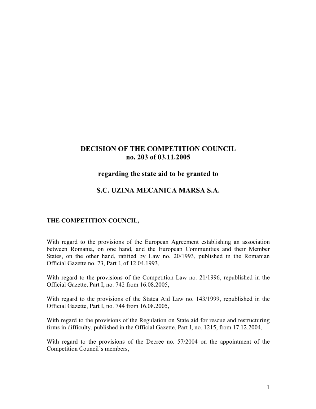 DECISION of the COMPETITION COUNCIL No. 203 of 03.11.2005 Regarding the State Aid to Be Granted to S.C. UZINA MECANICA MARSA S