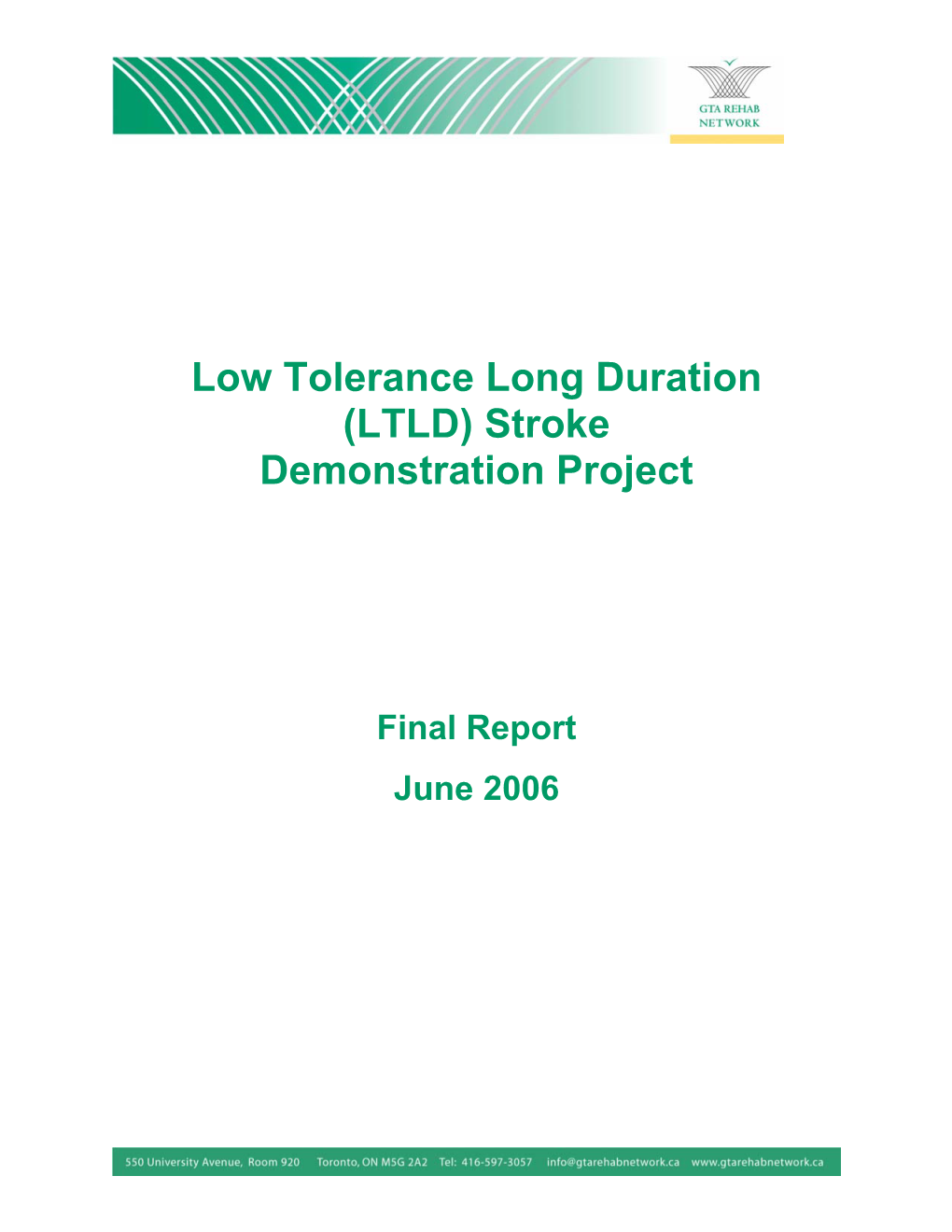 Low Tolerance Long Duration (LTLD) Stroke Demonstration Project