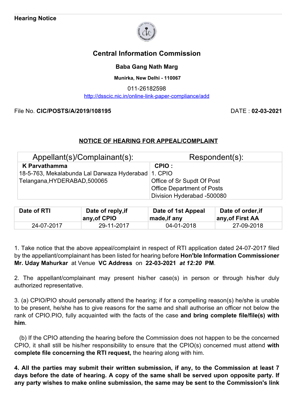 Complainant(S): Respondent(S): K Parvathamma CPIO : 18-5-763, Mekalabunda Lal Darwaza Hyderabad 1