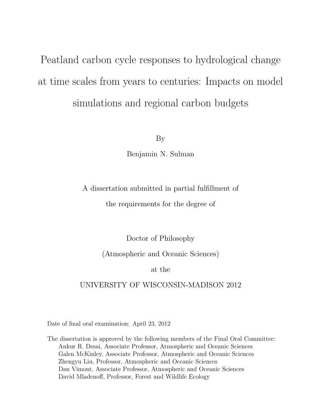 Peatland Carbon Cycle Responses to Hydrological Change at Time Scales from Years to Centuries: Impacts on Model Simulations and Regional Carbon Budgets