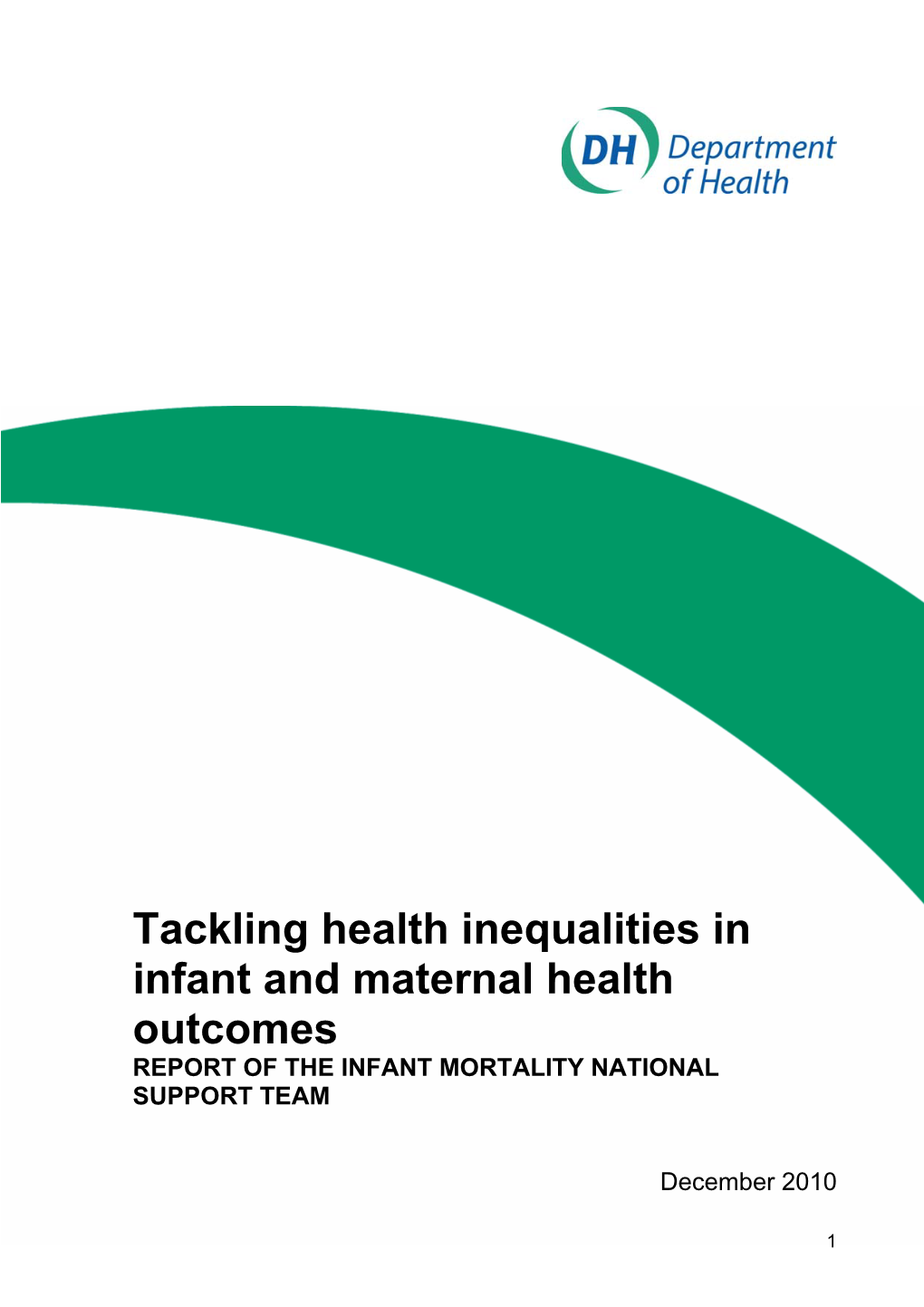 Tackling Health Inequalities in Infant and Maternal Health Outcomes REPORT of the INFANT MORTALITY NATIONAL SUPPORT TEAM