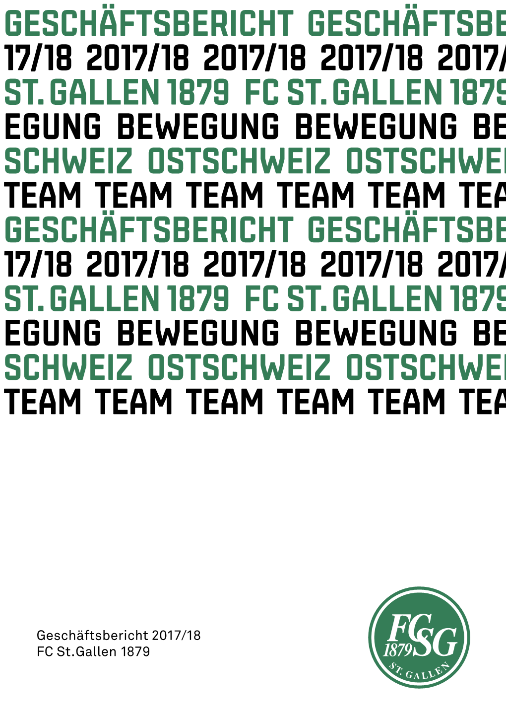 Geschäftsbericht Geschäftsbe 17/18 2017/18 2017/18 2017/18 2017/ St.Gallen 1879 Fc St.Gallen 1879 Egung Bewegung Beweg