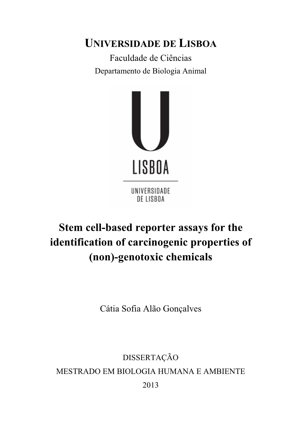 Stem Cell-Based Reporter Assays for the Identification of Carcinogenic Properties of (Non)-Genotoxic Chemicals