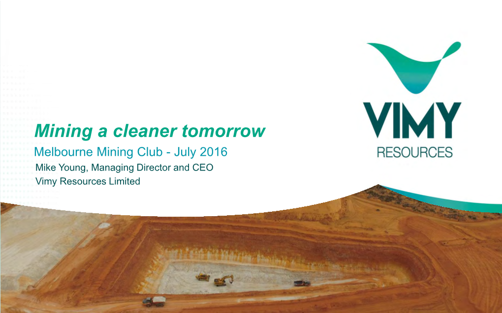 Vimy Resources Limited Vimy’S Vision and Mission