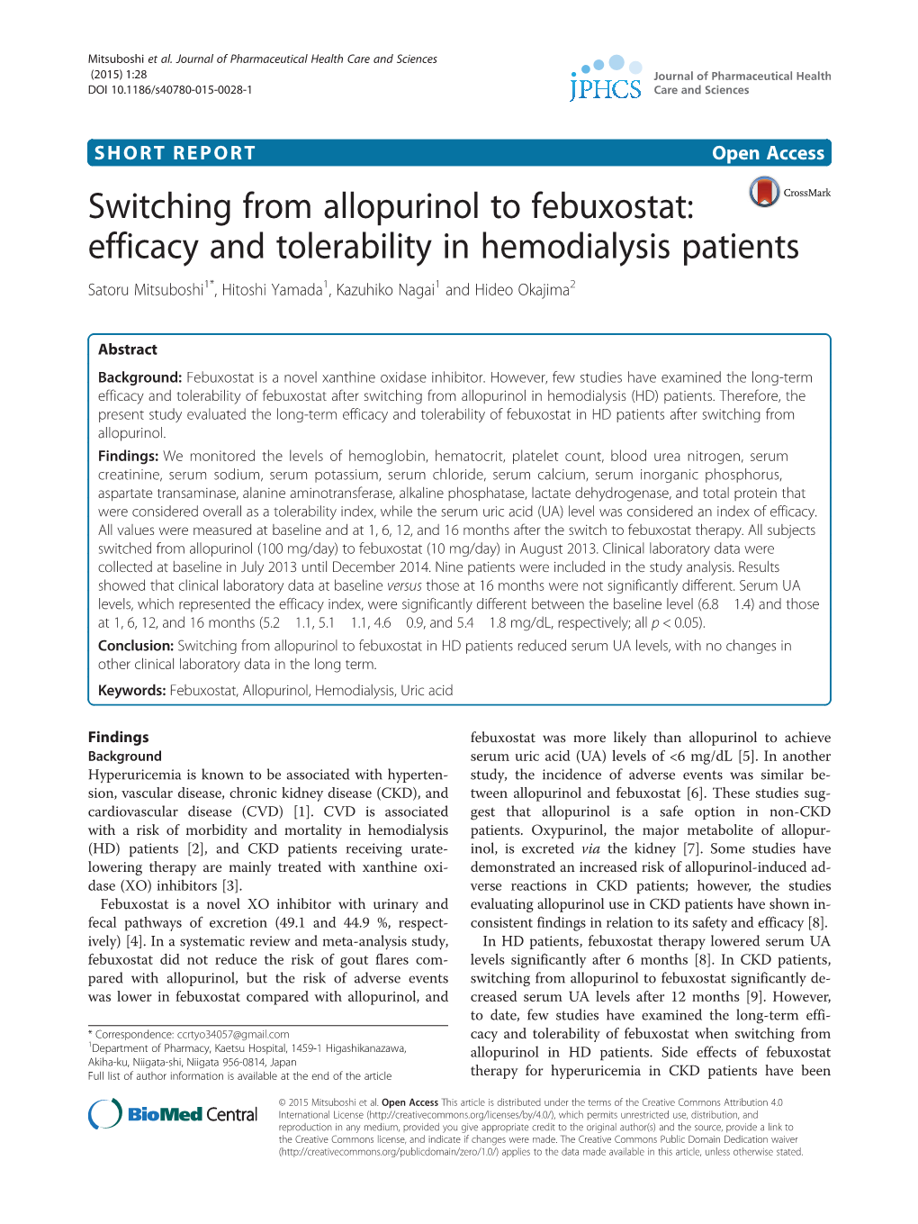 Switching from Allopurinol to Febuxostat: Efficacy and Tolerability in Hemodialysis Patients Satoru Mitsuboshi1*, Hitoshi Yamada1, Kazuhiko Nagai1 and Hideo Okajima2