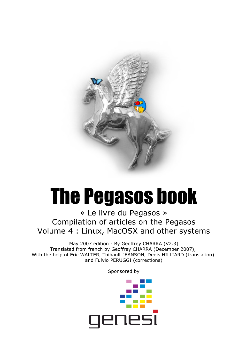 The Pegasos Book « Le Livre Du Pegasos » Compilation of Articles on the Pegasos Volume 4 : Linux, Macosx and Other Systems