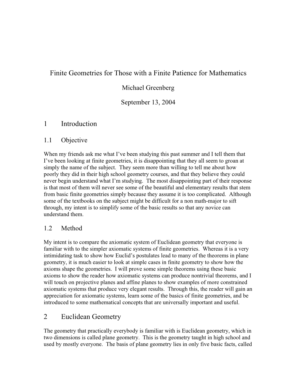 Finite Geometries for Those with a Finite Patience for Mathematics 1