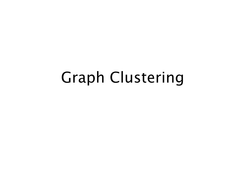 Graph Clustering Outline