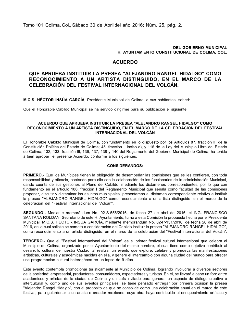 Alejandro Rangel Hidalgo" Como Reconocimiento a Un Artista Distinguido, En El Marco De La Celebración Del Festival Internacional Del Volcán