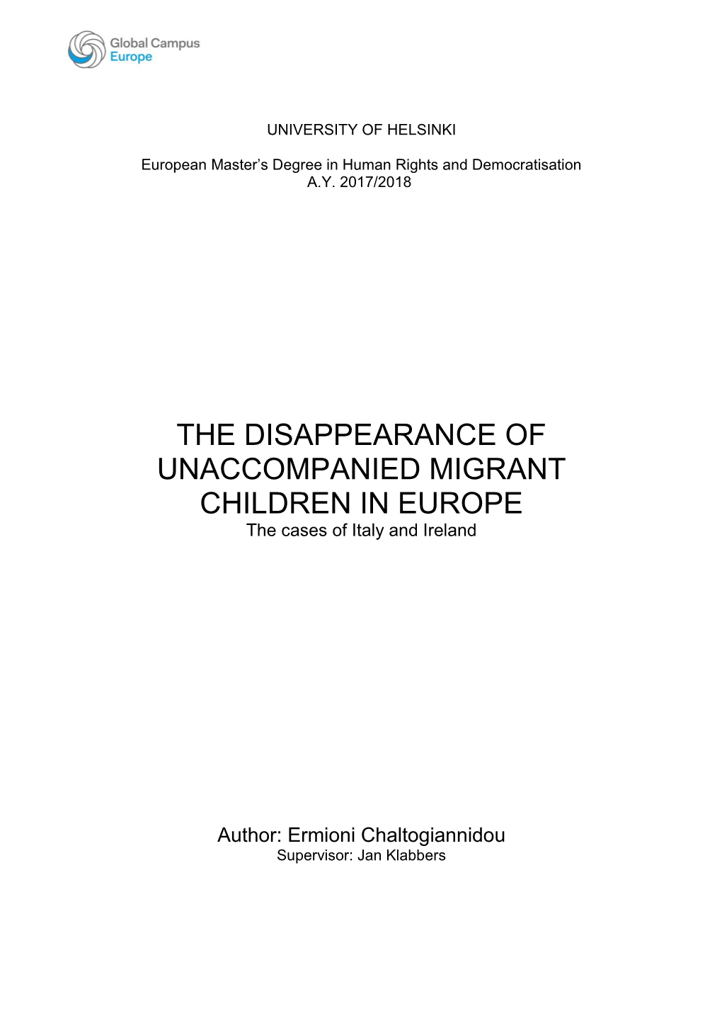 THE DISAPPEARANCE of UNACCOMPANIED MIGRANT CHILDREN in EUROPE the Cases of Italy and Ireland