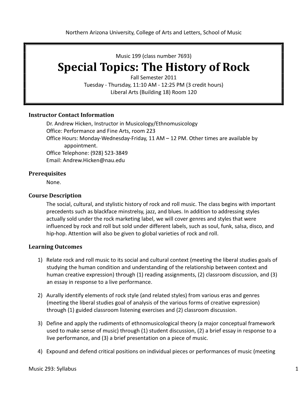 Special Topics: the History of Rock Fall Semester 2011 Tuesday - Thursday, 11:10 AM - 12:25 PM (3 Credit Hours) Liberal Arts (Building 18) Room 120