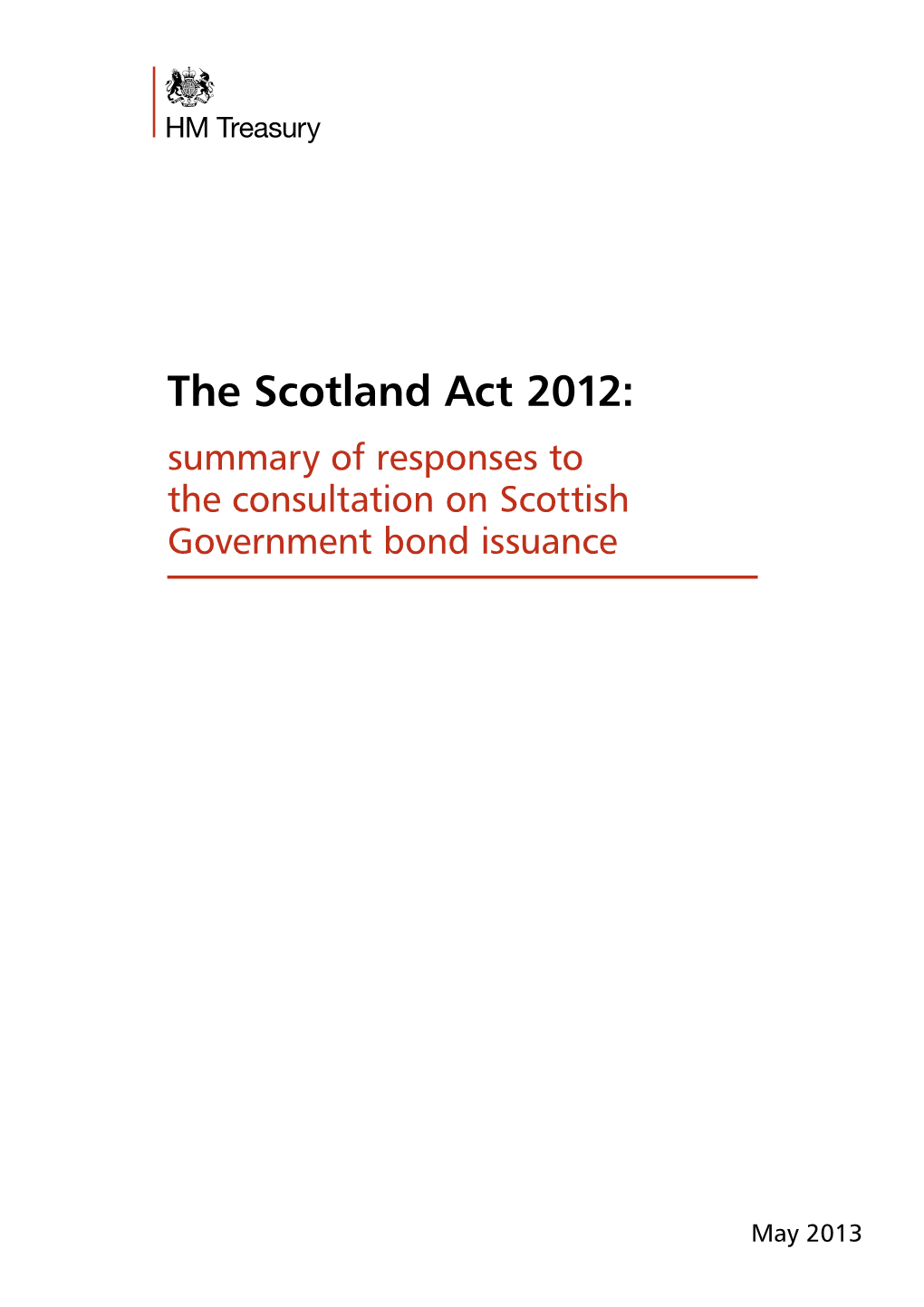 The Scotland Act 2012: Summary of Responses to the Consultation on Scottish Government Bond Issuance