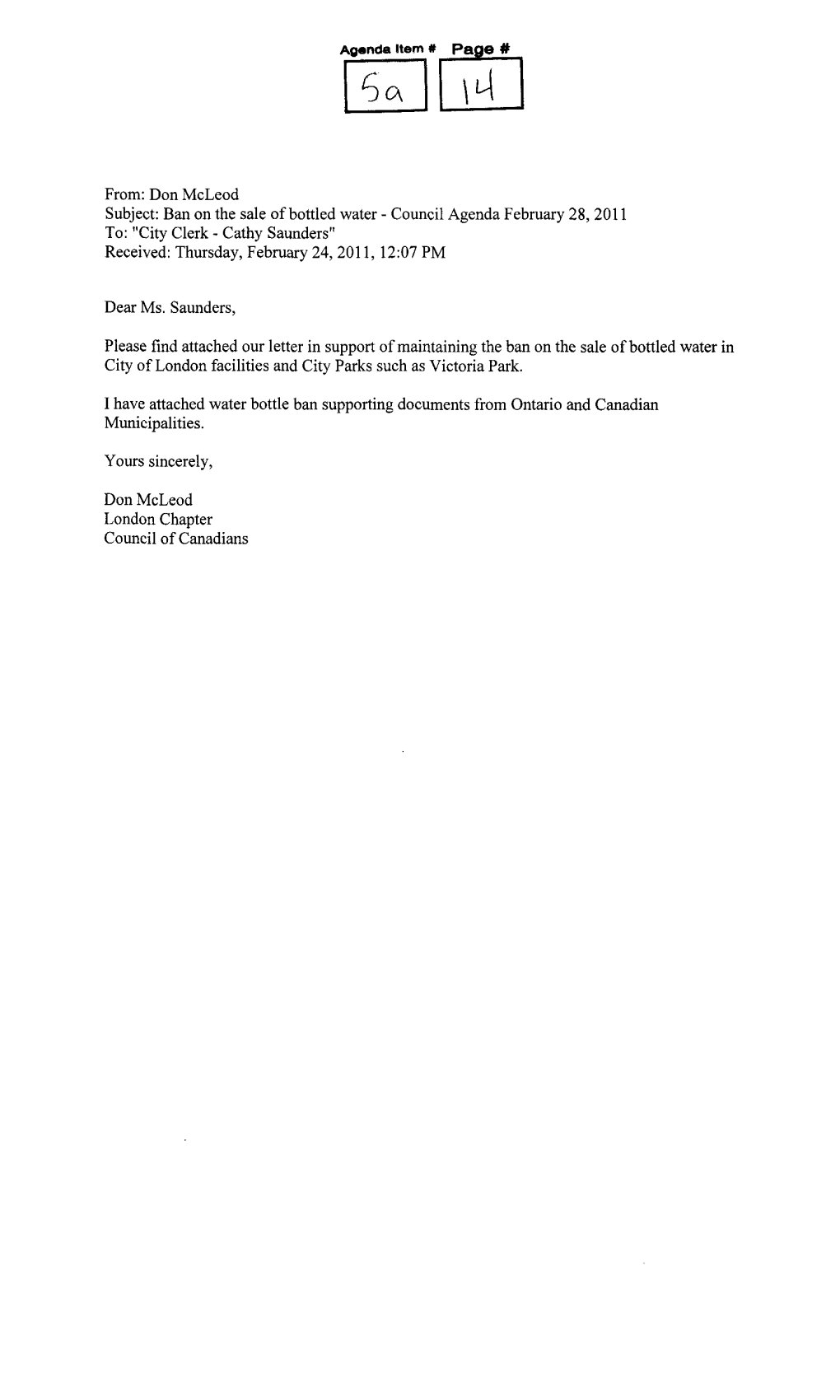 Ban on the Sale of Bottled Water - Council Agenda February 28,201 1 To: "City Clerk - Cathy Saunders" Received: Thursday, February 24,201 1, 12:07 PM