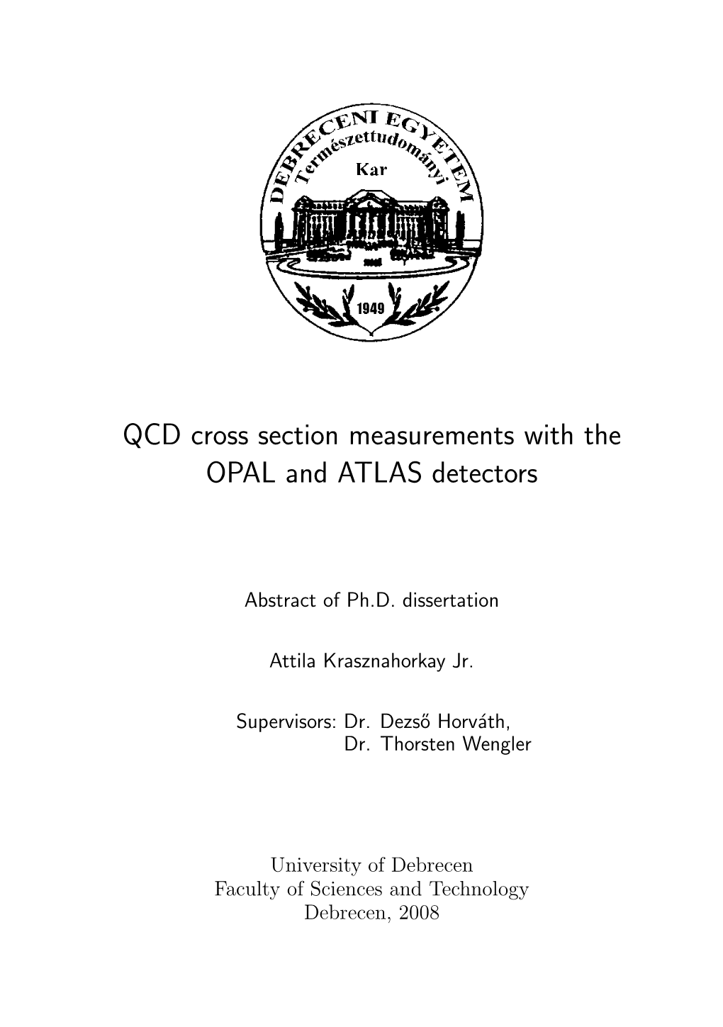 QCD Cross Section Measurements with the OPAL and ATLAS Detectors