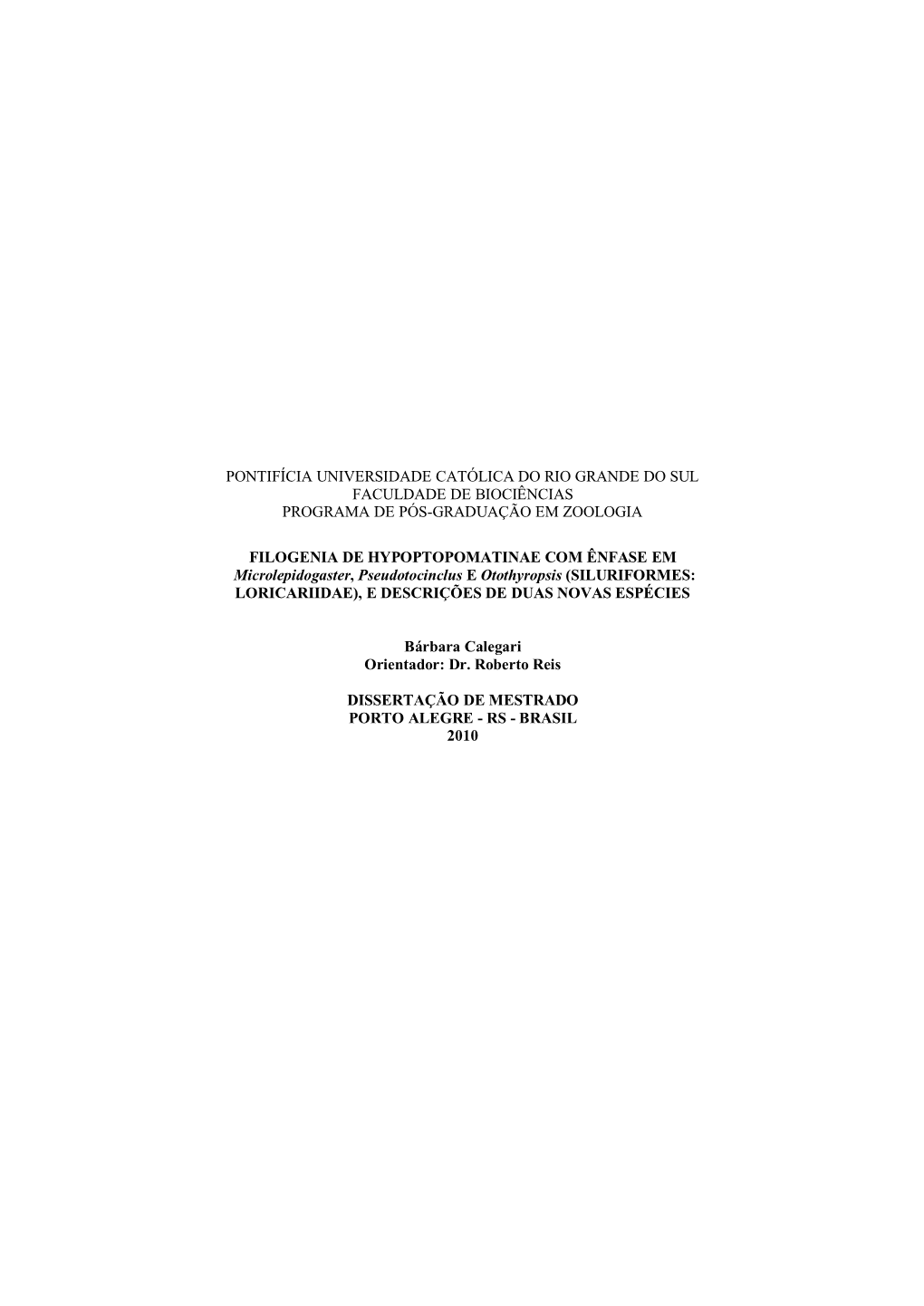 Pontifícia Universidade Católica Do Rio Grande Do Sul Faculdade De Biociências Programa De Pós-Graduação Em Zoologia