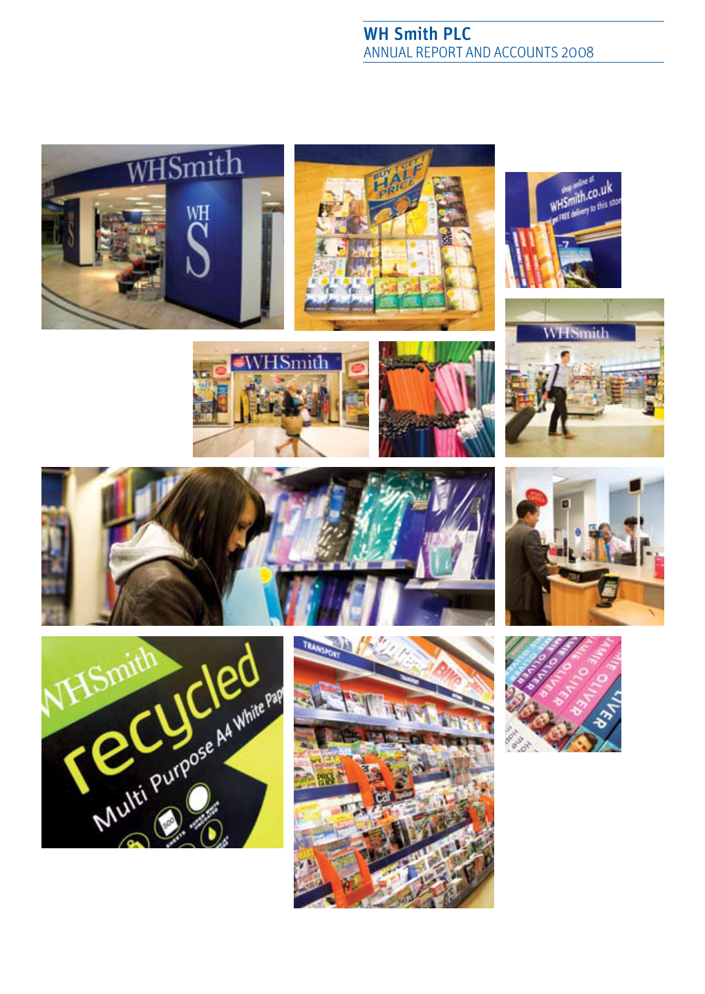 WH Smith PLC ANNUAL REPORT and ACCOUNTS 2008 WH Smith PLC Is One of the UK’S Leading Retail Groups