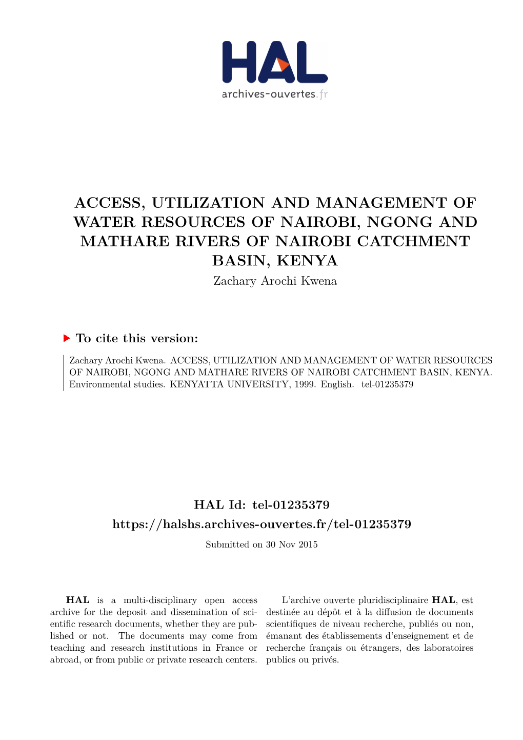 ACCESS, UTILIZATION and MANAGEMENT of WATER RESOURCES of NAIROBI, NGONG and MATHARE RIVERS of NAIROBI CATCHMENT BASIN, KENYA Zachary Arochi Kwena