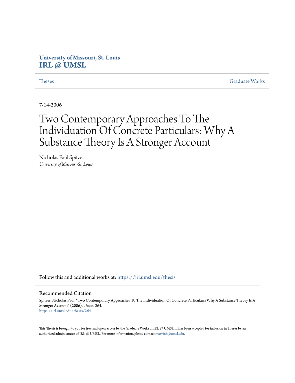 Two Contemporary Approaches to the Individuation of Concrete Particulars: Why a Substance Theory Is a Stronger Account Nicholas Paul Spitzer University of Missouri-St