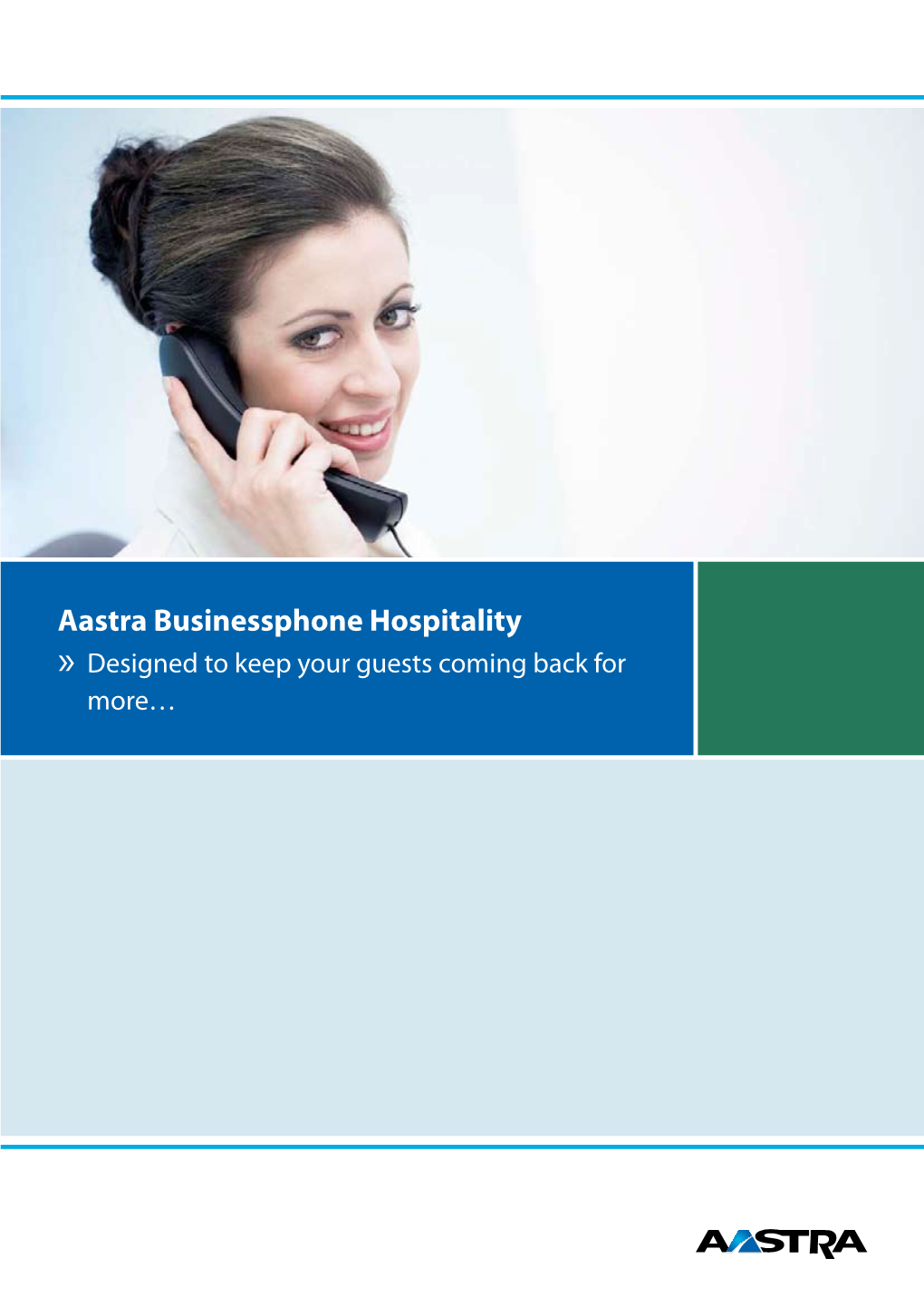 Aastra Businessphone Hospitality » Designed to Keep Your Guests Coming Back for More… Welcome to the World of First Class Hospitality…