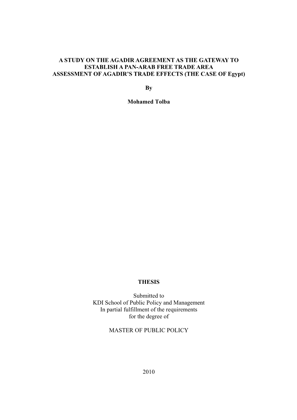 A STUDY on the AGADIR AGREEMENT AS the GATEWAY to ESTABLISH a PAN-ARAB FREE TRADE AREA ASSESSMENT of AGADIR’S TRADE EFFECTS (THE CASE of Egypt)