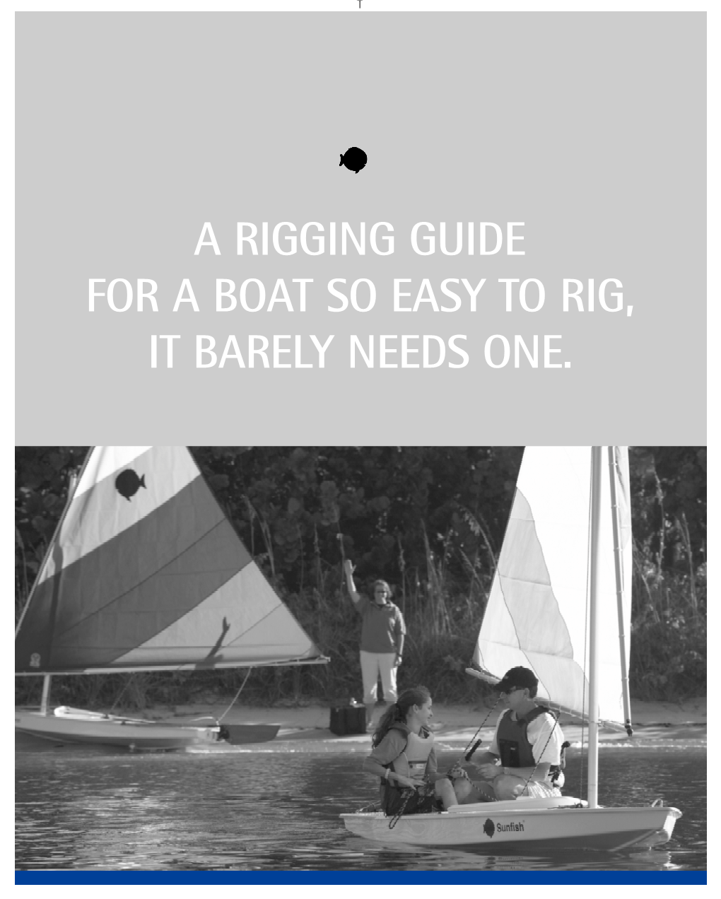 A Rigging Guide for a Boat So Easy to Rig, It Barely Needs One