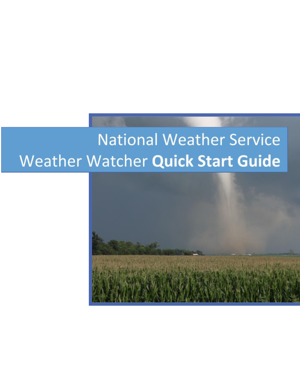 Who Can Be a Weather Watcher? Anyone Can Be a Weather Watcher! It Is Recommended That This Person Attend Training and Know What Is Included in This Guide