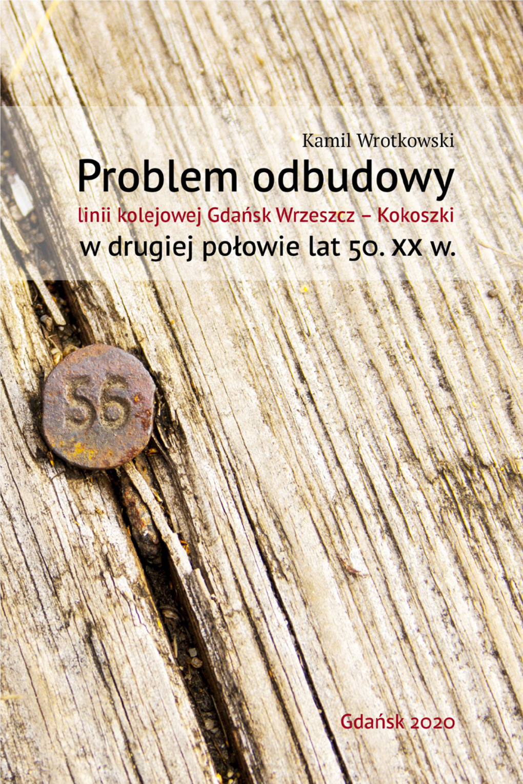 Problem Odbudowy Linii Kolejowej Gdańsk Wrzeszcz – Kokoszki W Drugiej Połowie Lat 50