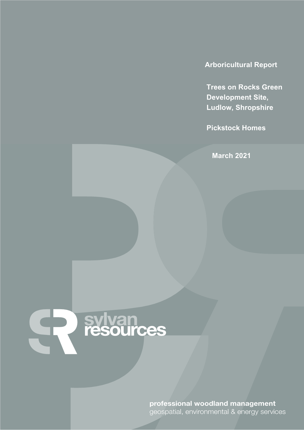 Arboricultural Report Trees on Rocks Green Development Site, Ludlow, Shropshire Pickstock Homes March 2021