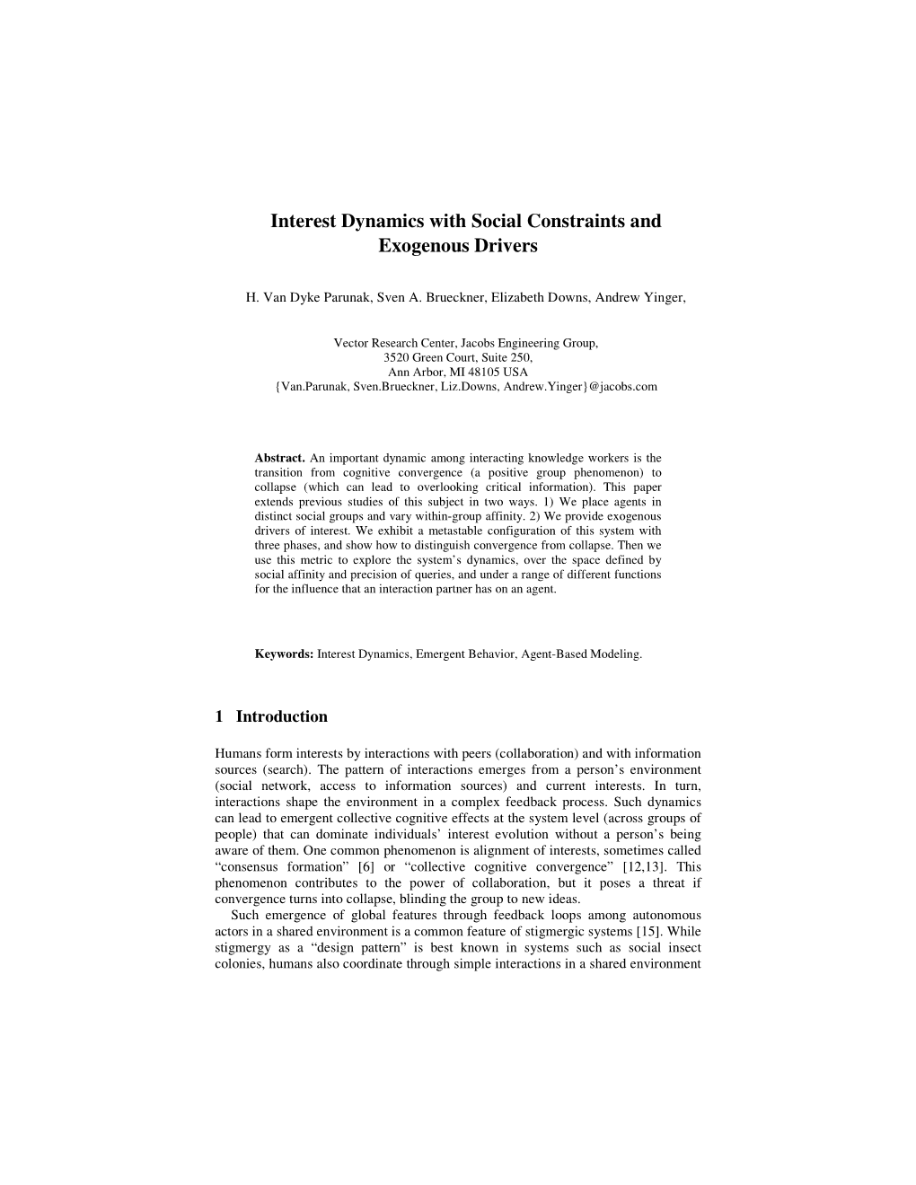 Interest Dynamics with Social Constraints and Exogenous Drivers