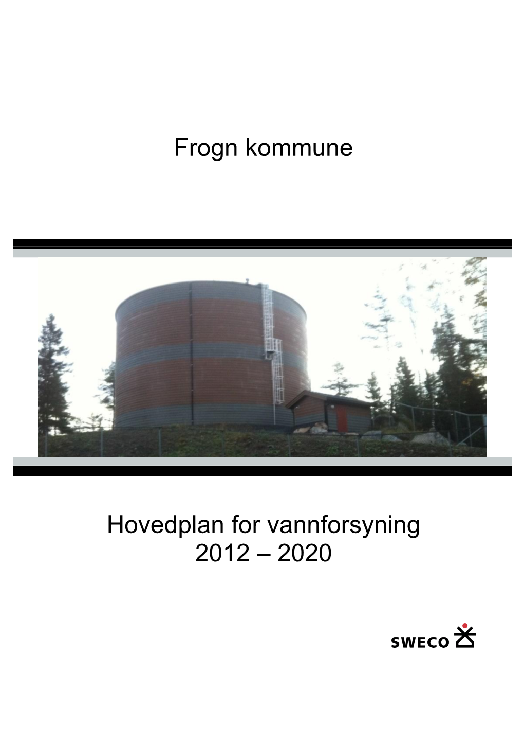 Frogn Kommune Hovedplan for Vannforsyning 2012 – 2020