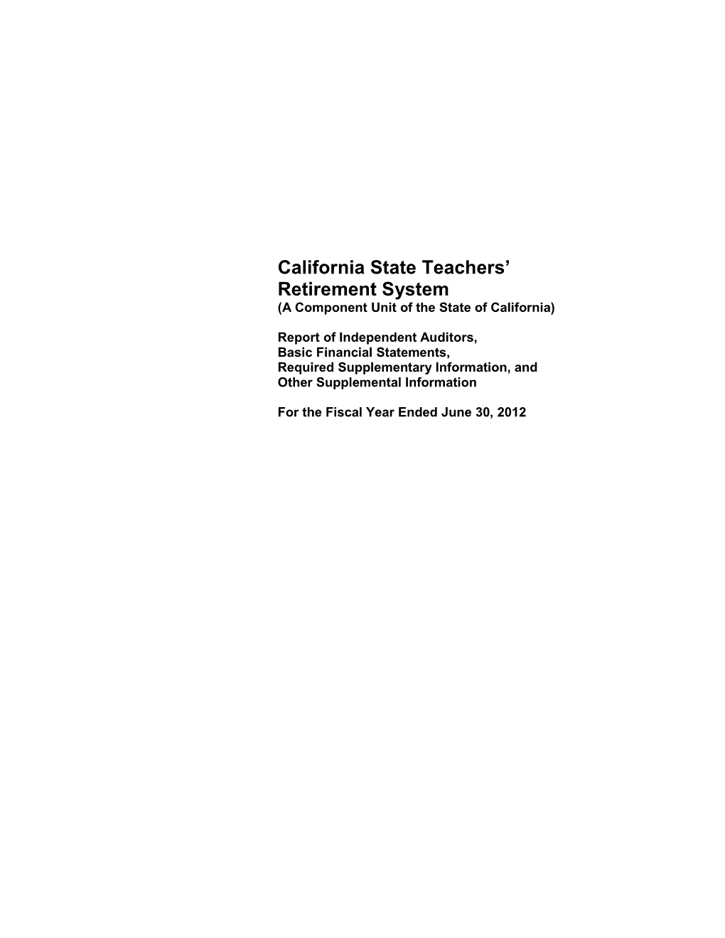 California State Teachers' Retirement System Management’S Discussion and Analysis (Unaudited) June 30, 2012