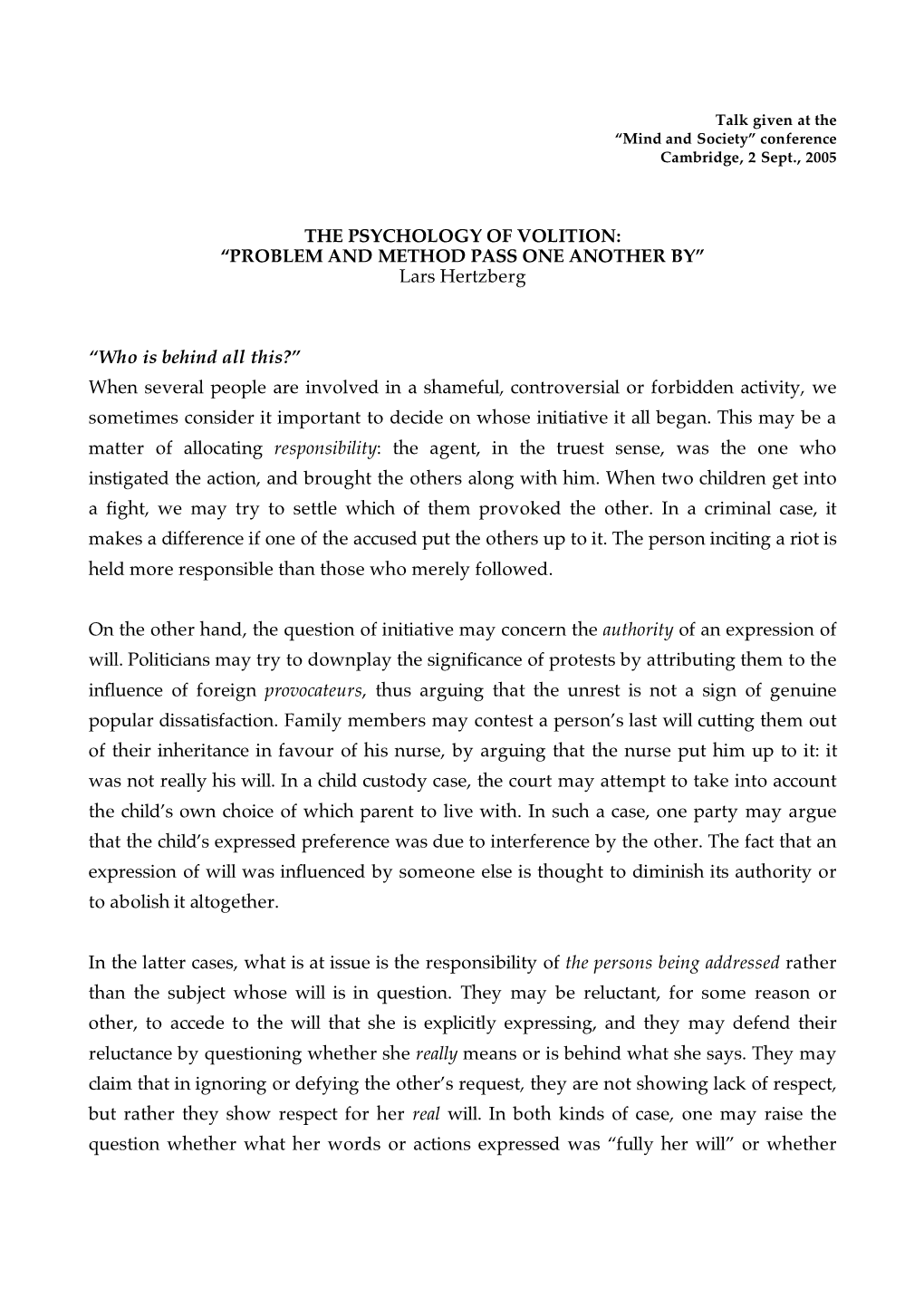 THE PSYCHOLOGY of VOLITION: “PROBLEM and METHOD PASS ONE ANOTHER BY” Lars Hertzberg