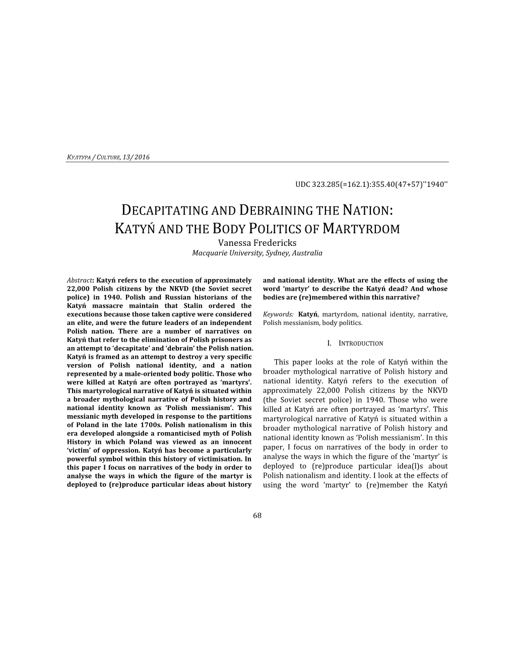 DECAPITATING and DEBRAINING the NATION: KATYŃ and the BODY POLITICS of MARTYRDOM Vanessa Fredericks Macquarie University, Sydney, Australia