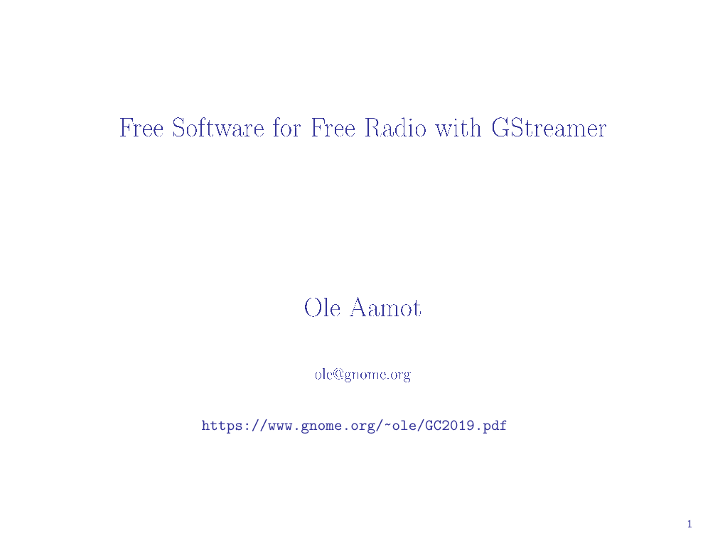 Free Software for Free Radio with Gstreamer Ole Aamot